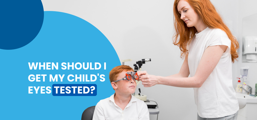 When Should I Get My Child’s Eyes Tested?